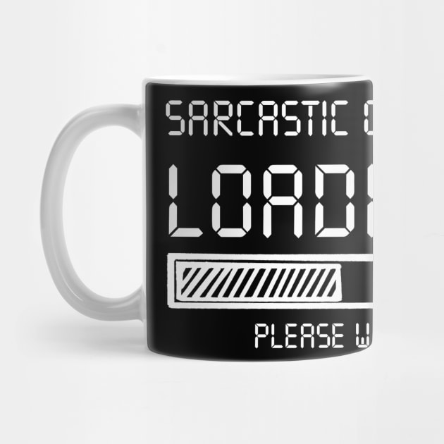 Sarcastic Comment Loading Please Wait Costume Gift by Ohooha